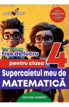 Supercaietul meu de matematica - Clasa 4 - Fise de lucru
