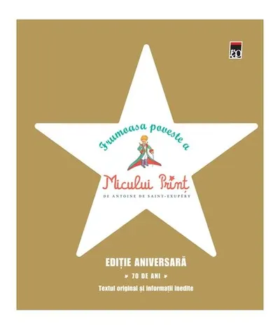 Frumoasa poveste a Micului Prinț. Ediţie aniversară 70 de ani - Hardcover - Antoine de Saint-Exupéry