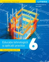 Educatie tehnologica si aplicatii practice. Manual. Clasa a VI-a