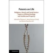 Patents on Life: Religious, Moral, and Social Justice Aspects of Biotechnology and Intellectual Property