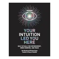 Your Intuition Led You Here, Alex Naranjo, Marlene Vargas