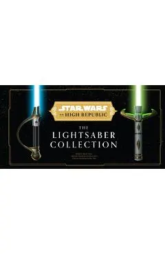 Star Wars: The High Republic: The Lightsaber Collection