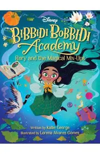 Disney Bibbidi Bobbidi Academy #1: Rory and the Magical Mix-Ups
