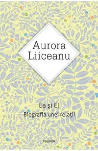 eBook Ea si El. Biografia unei relatii