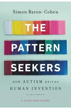 The Pattern Seekers: How Autism Drives Human Invention