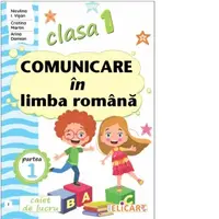 Comunicare in limba romana. Clasa I. Partea 1 (I). Caiet de lucru