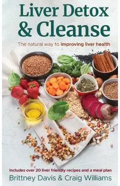 Liver Detox & Cleanse: The Natural Way to Improving Liver Health