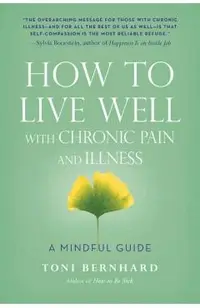 How to Live Well with Chronic Pain and Illness