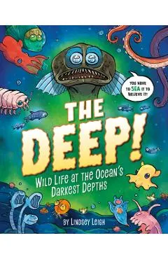 The Deep!: Wild Life at the Ocean's Darkest Depths