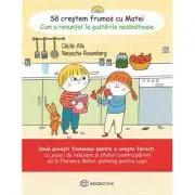 Sa crestem frumos cu Matei. Cum a renuntat la gustarile nesanatoase
