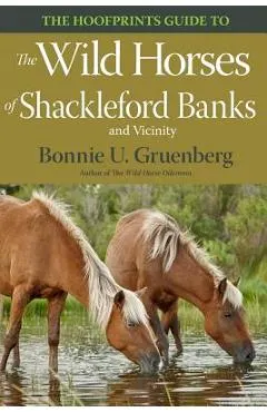 The Hoofprints Guide to the Wild Horses of Shackleford Banks and Vicinity