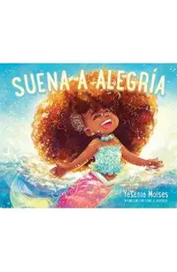 Suena a Alegría: Sounds Like Joy (Spanish Edition)