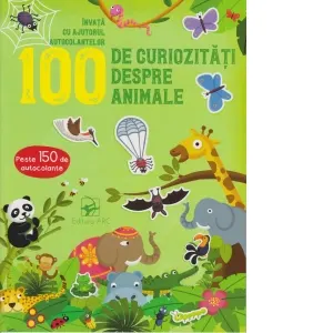 100 de curiozitati despre animale. Invata cu ajutorul autocolantelor.