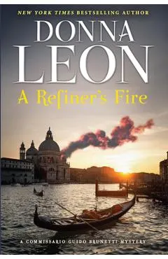 A Refiner's Fire: A Commissario Guido Brunetti Mystery