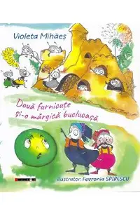 Doua furnicute si-o margica buclucasa