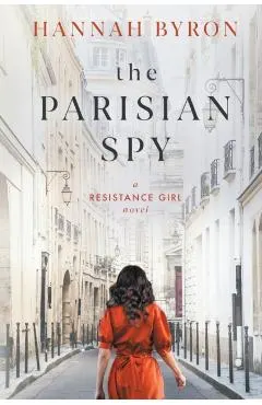 The Parisian Spy: Absolutely Heartbreaking and Gripping WW2 Love Story