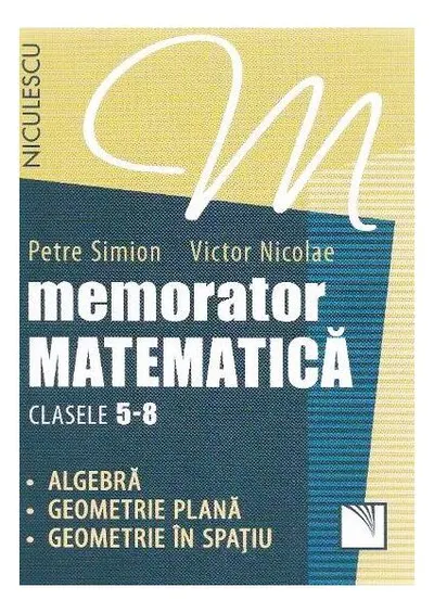 Memorator Matematică Clasele 5-8 - Paperback brosat - Petre Simion, Victor Nicolae
