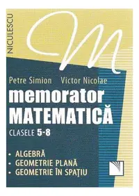 Memorator Matematică Clasele 5-8 - Paperback brosat - Petre Simion, Victor Nicolae