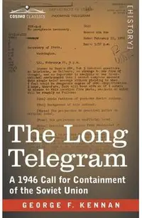 The Long Telegram: A 1946 Call for Containment of the Soviet Union