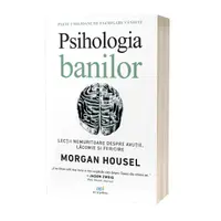 Psihologia banilor - Paperback brosat - Morgan Housel
