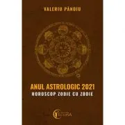 Anul astrologic 2021. Horoscop zodie cu zodie
