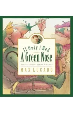 If Only I Had a Green Nose