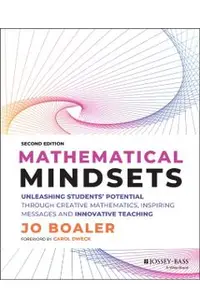 Mathematical Mindsets: Unleashing Students' Potential Through Creative Mathematics, Inspiring Messages and Innovative Teaching