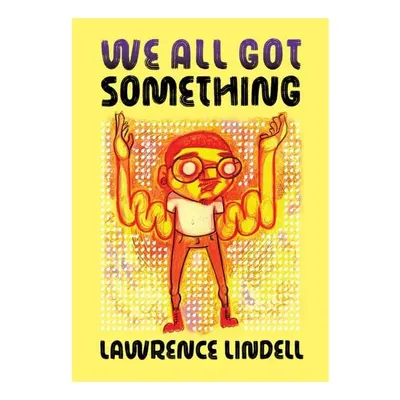 We All Got Something