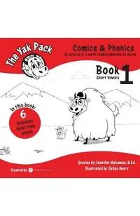 The Yak Pack: Comics & Phonics: Book 1: Learn to read decodable short vowel words