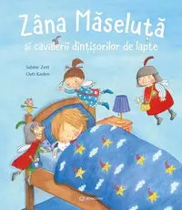 Zâna măseluță și cavalerii dințișorilor de lapte - Paperback brosat - Sabine Zett