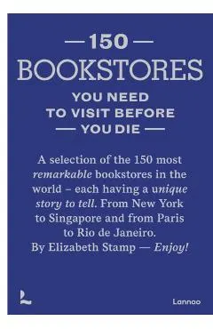 150 Bookstores You Need to Visit Before You Die