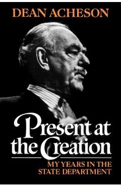 Present at the Creation