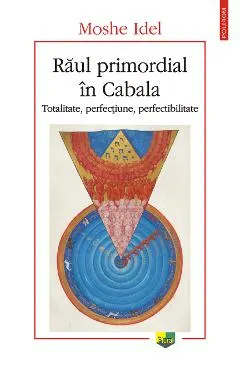 eBook Raul primordial in Cabala. Totalitate, perfectiune, perfectibilitate