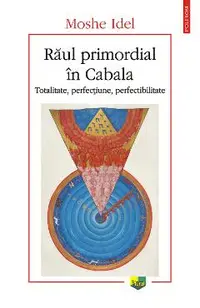 eBook Raul primordial in Cabala. Totalitate, perfectiune, perfectibilitate
