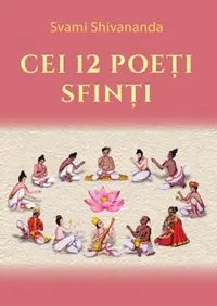 Cei 12 Poeți Sfinți - Paperback - Svami Shivananda