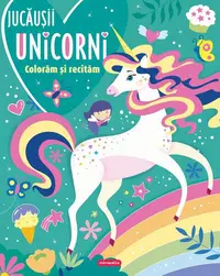 Jucăușii unicorni - Colorăm și recităm - Paperback brosat
