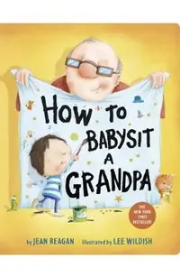 How to Babysit a Grandpa