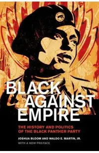 Black Against Empire: The History and Politics of the Black Panther Party