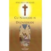 Cu nadejde-n deznadejde