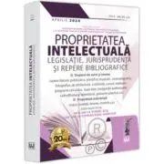 Proprietatea intelectuala. Legislatie, jurisprudenta si repere bibliografice - aprilie 2024