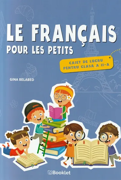 Le francais pour les petits. Caiet de lucru pentru clasa a II-a