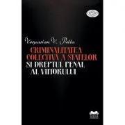 Criminalitatea colectiva a statelor si dreptul penal al viitorului