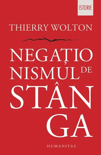 Negaționismul de stânga - Paperback brosat - Thierry Wolton