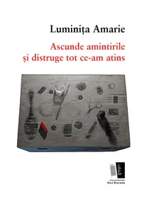 Ascunde amintirile și distruge tot ce-am atins