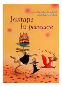 Invitație la petrecere - Hardcover - Ingrid Schubert, Dieter Schubert, Monique Berndes