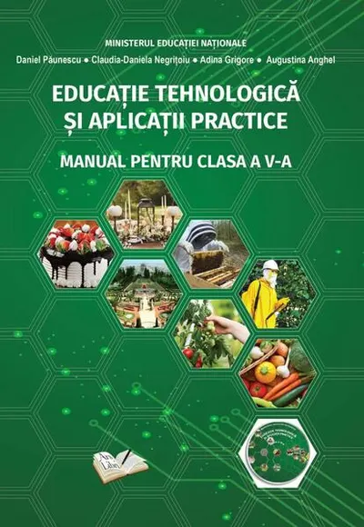 Educație tehnologică și aplicații practice. Manual pentru clasa a V-a - Paperback brosat - Adina Grigore, Augustina Anghel, Claudia-Daniela Negrițoiu, Daniel Păunescu