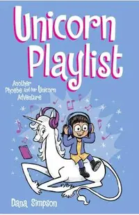Unicorn Playlist, 14: Another Phoebe and Her Unicorn Adventure
