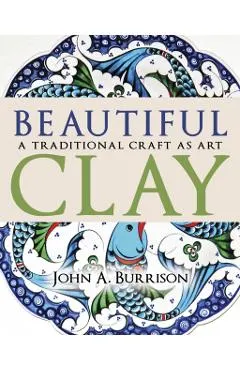 Beautiful Clay: A Traditional Craft as Art