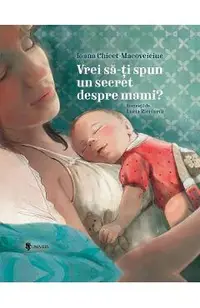 Vrei sa-ti spun un secret despre mami?