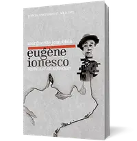 Eugène Ionesco: mistic sau necredincios?